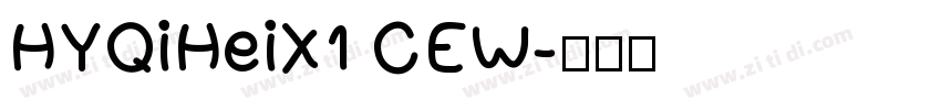 HYQiHeiX1 CEW字体转换